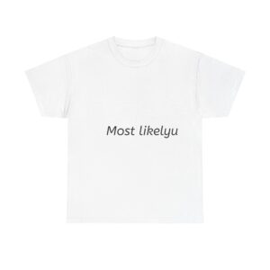 Most Likelyu T-Shirt — Minimalist Text Tee