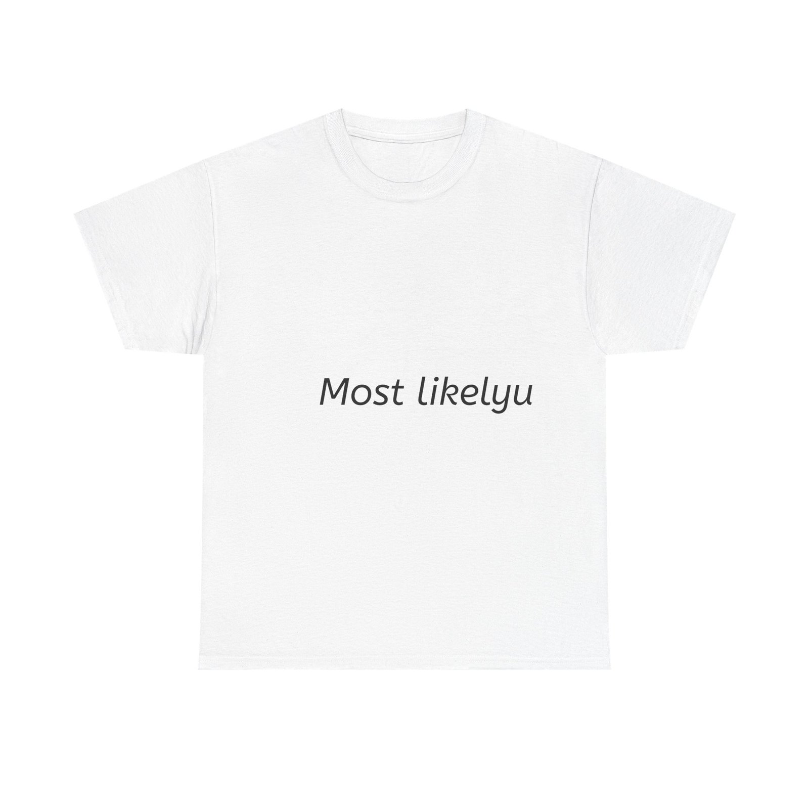 Most Likelyu T-Shirt — Minimalist Text Tee