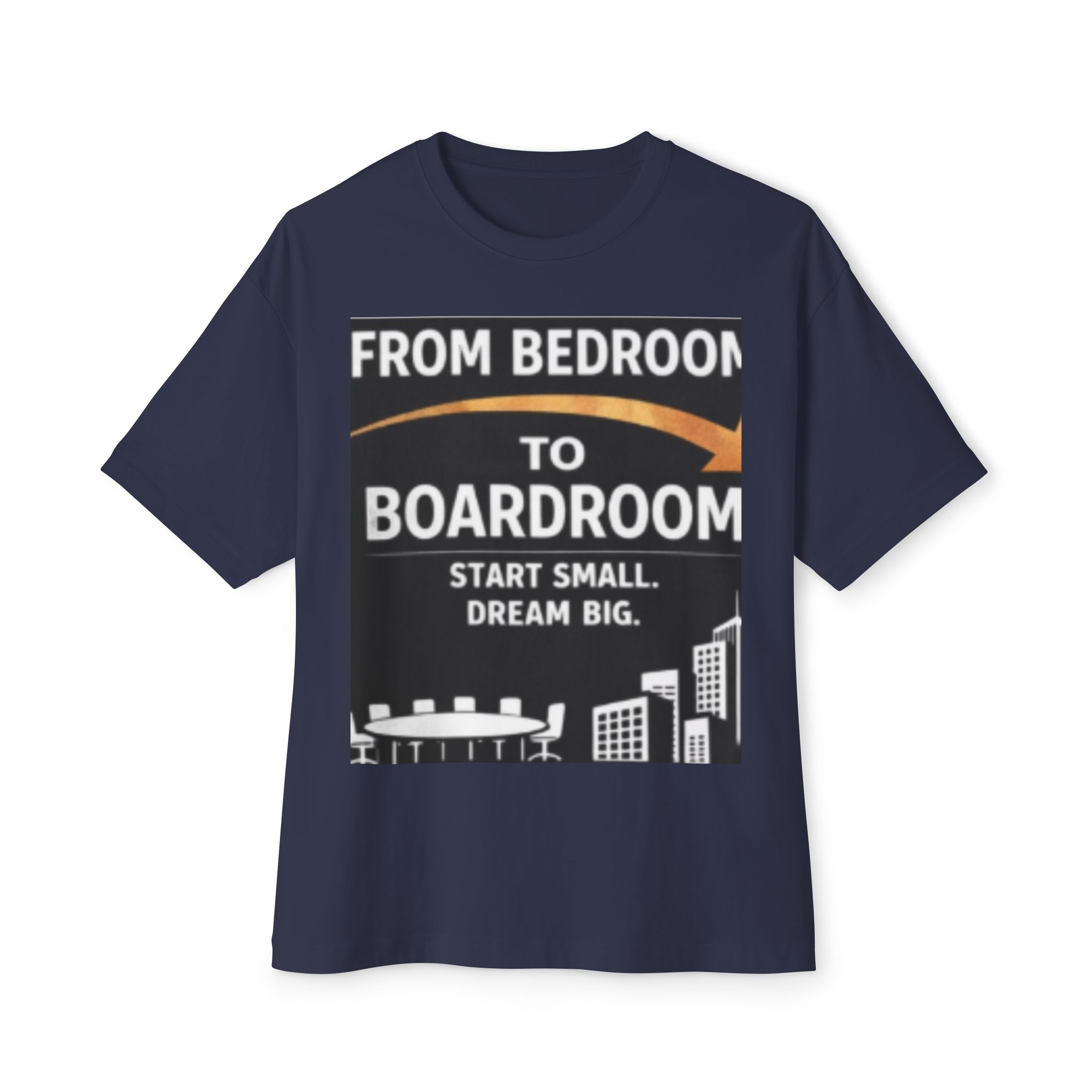 T-Shirt — "From Bedroom to Boardroom: Start Small, Dream Big" Motivational Tee - Image 9
